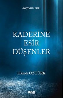 Kaderine Esir Düşenler - Hamdi Öztürk PDF İndir