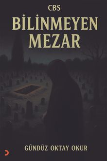 Cbs Bilinmeyen Mezar - Gündüz Oktay Okur PDF İndir