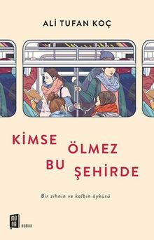 Kimse Ölmez Bu Şehirde - Ali Tufan Koç PDF İndir