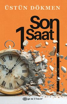 Son Bir Saat - Prof. Dr. Üstün Dökmen PDF İndir