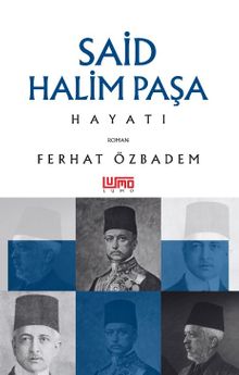 Said Halim Paşa Hayatı - Ferhat Özbadem