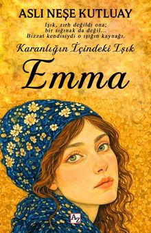 Karanlığın İçindeki Işık Emma - Aslı Neşe Kutluay PDF İndir