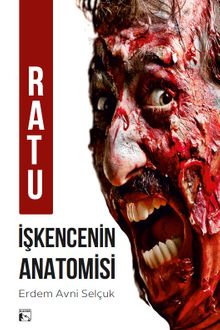 Ratu  İşkencenin Anatomisi - Erdem Avni Selçuk PDF İndir