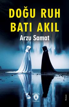 Doğu Ruh Batı Akıl - Arzu Samat PDF İndir