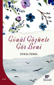 Gönül Gözünle Gör Beni - Zuhal Temel PDF İndir