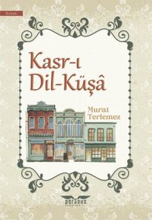 Kasr-ı Dil-Küşa - Murat Terlemez PDF İndir