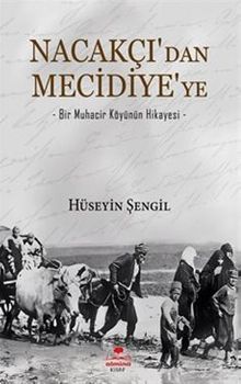 Nacakçı'dan Mecidiye'ye  Bir Muhacir Köyünün Hikayesi - Hüseyin S. Erdoğan PDF İndir