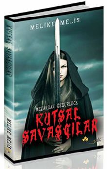 Kutsal Savaşçı - Melike Melis PDF İndir