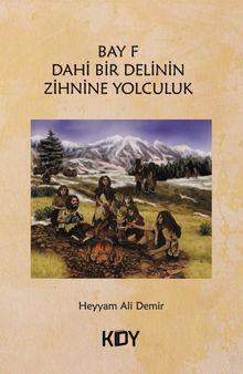Bay F-Dahi Bir Delinin Zihnine Yolculuk - Heyyam Ali Demir PDF İndir