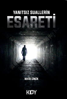 Yanıtsız Suallerin Esareti - Bekir Çinçik PDF İndir