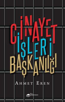 Cinayet İşleri Başkanlığı - Ahmet Eren PDF İndir