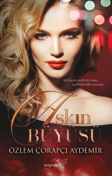 Aşkın Büyüsü - Özlem Çorapçı PDF İndir