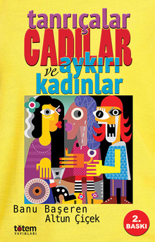 Tanrıçalar Cadılar ve Aykırı Kadınlar - Banu Başeren