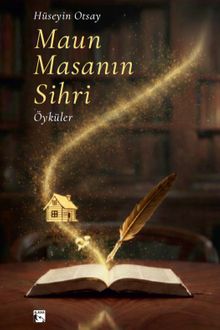 Maun Masanın Sihri - Hüseyin  Otsay PDF İndir