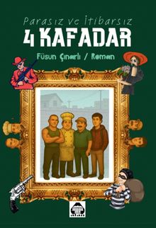 Parasız ve İtibarsız 4 Kafadar - Füsun Çınarlı PDF İndir