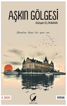 Aşkın Gölgesi - Gülşah Elikbank PDF İndir