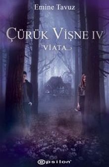 Çürük Vişne IV – Viata - Emine Tavuz PDF İndir