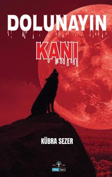 Dolunayın Kanı - Kübra Sezer PDF İndir