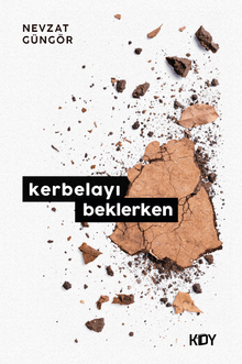 Kerbela'yı Beklerken - Nevzat Güngör PDF İndir