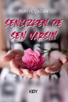 Sensizken de Sen Varsın - Rukiye  Çağan PDF İndir