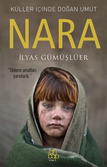 Küller İçinde Doğan Umut: Nara - İlyas Gümüşlüer PDF İndir