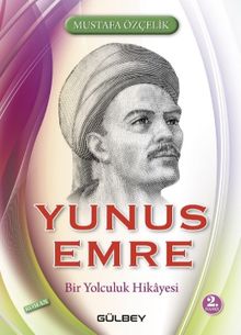 Yunus Emre  Bir Yolculuk Hikayesi - Mustafa Özçelik