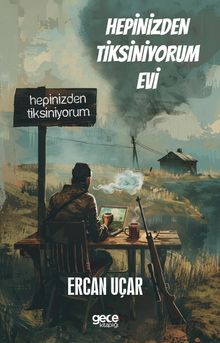Hepinizden Tiksiniyorum Evi - Ercan Uçar PDF İndir