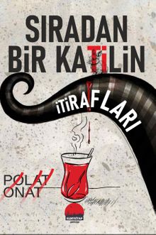 Sıradan Bir Katilin İtirafları - Polat Onat PDF İndir