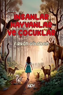İnsanlar Hayvanlar ve Çocuklar - Firkan Gülaydın PDF İndir
