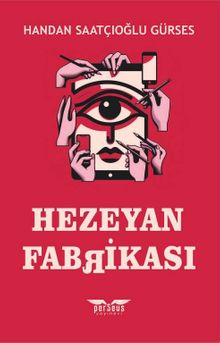Hezeyan Fabrikası - Handan Saatçıoğlu Gürses PDF İndir