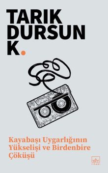 Kayabaşı Uygarlığının Yükselişi ve Birdenbire Çöküşü - Tarık Dursun K. PDF İndir