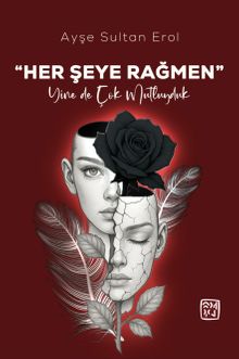 Her Şeye Rağmen Yine de Çok Mutluyduk - Ayşe Sultan Erol PDF İndir