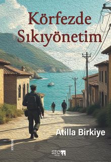 Körfezde Sıkıyönetim - Atilla Birkiye PDF İndir