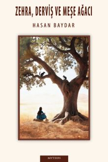 Zehra, Derviş ve Meşe Ağacı - Hasan Baydar PDF İndir