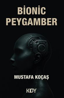 Bionic Peygamber - Mustafa Koçaş PDF İndir