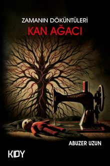 Zamanın Döküntüleri : Kan Ağacı - Abuzer Uzun PDF İndir