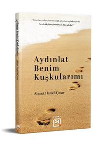 Aydınlat Benim Kuşkularımı - Ahmet Hamdi  Çınar