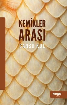 Kemikler Arası - Cansu Kul PDF İndir