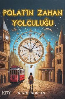 Polat'ın Zaman Yolculuğu - Kerim Eroğlan PDF İndir