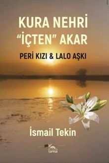 Kura Nehri İçten Akar  Peri Kızı - Lalo Aşkı - İsmail Tekin PDF İndir