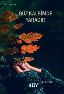 Güz Kalbimde Yaradır - B. T. Yüce PDF İndir