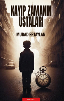 Kayıp Zamanın Ustaları - Murad Ertaylan PDF İndir