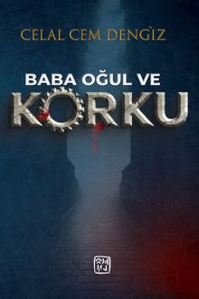 Baba, Oğul ve Korku - Celal Cem Dengiz PDF İndir