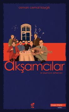 Akşamcılar  Bir Akşamcının Defterinde - Osman Cemal Kaygılı PDF İndir