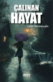 Çalınan Hayat - Celile Durmuşoğlu PDF İndir