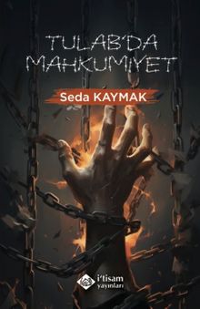 Tulab'da Mahkumiyet - Seda Kaymak PDF İndir