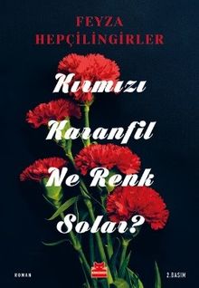 Kırmızı Karanfil Ne Renk Solar - Feyza Hepçilingirler PDF İndir