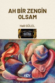 Ah Bir Zengin Olsam - Halil Gülel PDF İndir