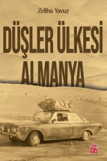 Düşler Ülkesi Almanya - Zeliha Yavuz PDF İndir