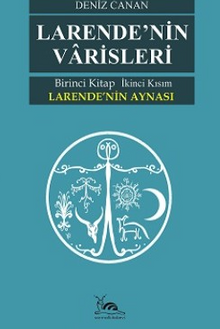 Larende'nin Varisleri  Larende'nin Aynası Kısım -2 - Deniz Canan PDF İndir